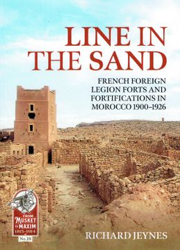 portada Line in the Sand: Foreign Legion Forts and Fortifications in Morocco 1900-1926 (in English)