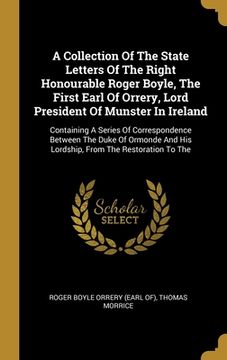 portada A Collection Of The State Letters Of The Right Honourable Roger Boyle, The First Earl Of Orrery, Lord President Of Munster In Ireland: Containing A Se