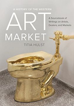 portada A History of the Western art Market: A Sourc of Writings on Artists, Dealers, and Markets (en Inglés)