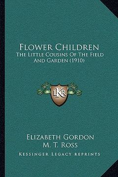portada flower children: the little cousins of the field and garden (1910) (en Inglés)