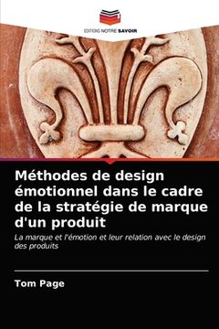 portada Méthodes de design émotionnel dans le cadre de la stratégie de marque d'un produit (en Francés)