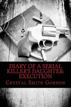 portada Diary of a Serial Killer's Daughter: Execution (en Inglés)