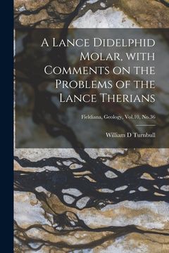 portada A Lance Didelphid Molar, With Comments on the Problems of the Lance Therians; Fieldiana, Geology, Vol.10, No.36 (in English)