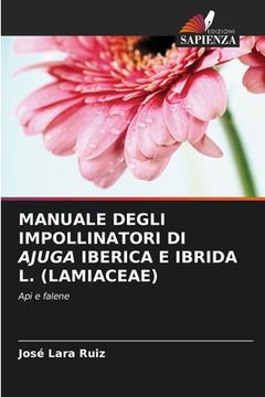 portada Manuale Degli Impollinatori Di Ajuga Iberica E Ibrida L. (Lamiaceae) (in Italian)