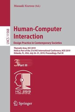 portada Human-Computer Interaction. Design Practice in Contemporary Societies: Thematic Area, Hci 2019, Held as Part of the 21st Hci International Conference, (in English)