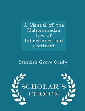 portada A Manual of the Mahommedan Law of Inheritance and Contract - Scholar's Choice Edition (en Inglés)