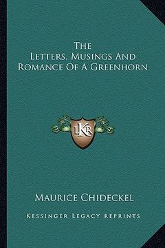 portada the letters, musings and romance of a greenhorn (en Inglés)
