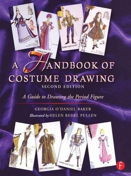 portada A Handbook of Costume Drawing: A Guide to Drawing the Period Figure for Costume Design Students (en Inglés)