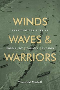 portada Winds, Waves, and Warriors: Battling the Surf at Normandy, Tarawa, and Inchon (in English)