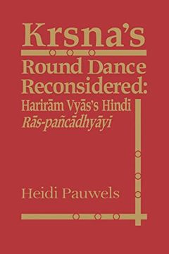 portada Krsna's Round Dance Reconsidered: Hariram Vyas's Hindi Ras-Pancadhyayi (en Inglés)