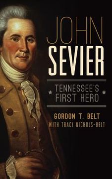 portada John Sevier: Tennessee's First Hero