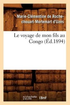 portada Le Voyage de Mon Fils Au Congo (Éd.1894) (en Francés)