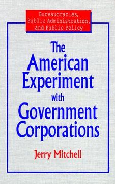 portada the american experiment with government corporations (en Inglés)