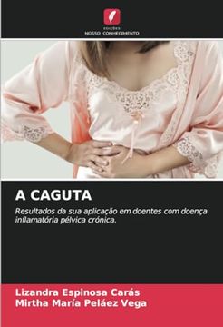 portada A Caguta: Resultados da sua Aplicação em Doentes com Doença Inflamatória Pélvica Crónica. (en Portugués)