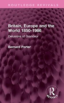 portada Britain, Europe and the World 1850-1986 (Routledge Revivals) 
