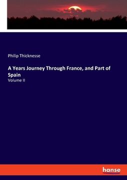 portada A Years Journey Through France, and Part of Spain: Volume II (en Inglés)