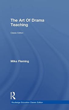 portada The art of Drama Teaching: Classic Edition (en Inglés)