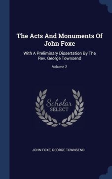 portada The Acts And Monuments Of John Foxe: With A Preliminary Dissertation By The Rev. George Townsend; Volume 2