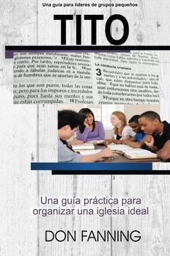 portada Tito: Una Guía Práctica Para Organizar una Iglesia Ideal