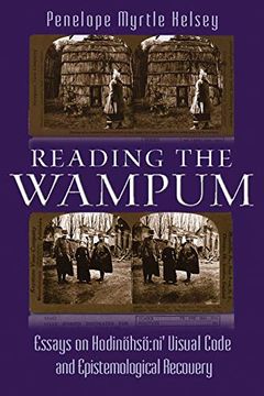 portada Reading the Wampum: Essays on Hodinöhsö: Ni’ Visual Code and Epistemological Recovery (The Iroquois and Their Neighbors) (in English)