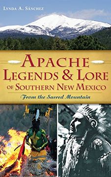 portada Apache Legends & Lore of Southern New Mexico: From the Sacred Mountain (en Inglés)