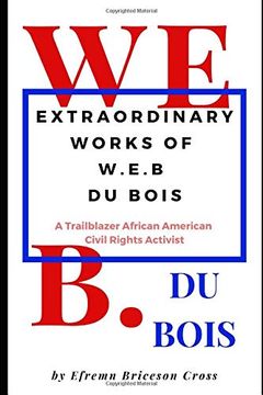 portada Extraordinary Works of w. E. B du Bois: A Trailblazer African American Civil Rights Activist (en Inglés)