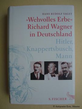 portada Wehvolles Erbe". Richard Wagner in Deutschland. Hitler, Knappertsbusch, Mann. (en Alemán)