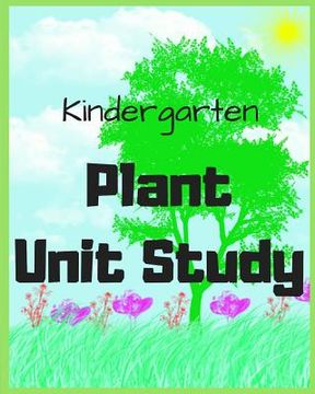 portada Kindergarten Plant Unit Study: by Sarah Bean (en Inglés)