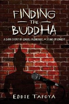 portada Finding the Buddha: A dark story of genius, friendship, and stand-up comedy (in English)