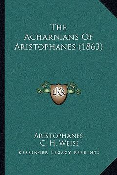 portada the acharnians of aristophanes (1863) (in English)