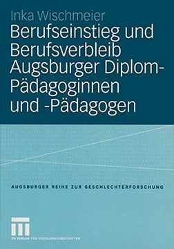 portada Berufseinstieg und Berufsverbleib Augsburger Diplom-Pädagoginnen und -Pädagogen (Augsburger Reihe zur Geschlechterforschung)