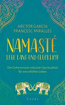 portada Namasté? Lebe Lang und Glücklich: Die Geheimnisse Indischer Spiritualität für ein Erfülltes Leben (in German)