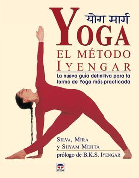 portada Yoga: El Metodo Iyengar: La Nueva Guia Definitiva Para Forma de y oga mas Practicada (in Spanish)