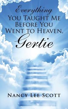 portada Everything You Taught Me Before You Went to Heaven, Gertie (in English)