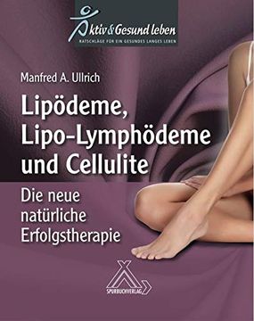 portada Lipoödeme, Lipo-Lymphödeme und Cellulite: Die Neue Natürliche Erfolgstherapie (in German)
