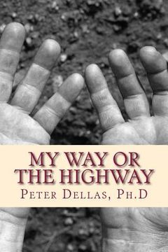 portada My Way or the Highway: Living a True Christian Life in a World Where EVERYONE is a Christian (en Inglés)
