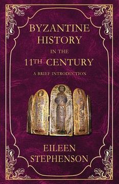 portada Byzantine History in the 11th Century: An Introduction (en Inglés)