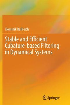 portada Stable and Efficient Cubature-Based Filtering in Dynamical Systems (en Inglés)