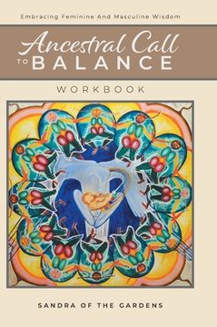 portada Ancestral Call To Balance Workbook: Embracing Feminine And Masculine Wisdom (en Inglés)
