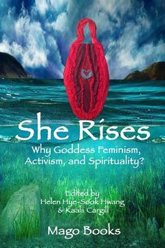 portada She Rises: Why Goddess Feminism, Activism and Spirituality?