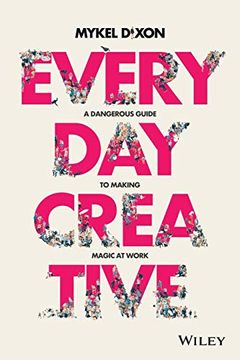 portada Everyday Creative: A Dangerous Guide for Making Magic at Work (in English)