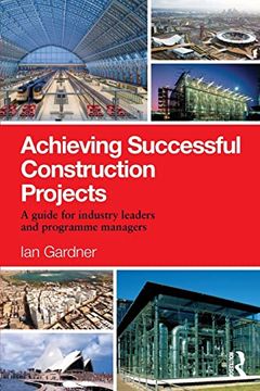 portada Achieving Successful Construction Projects: A Guide for Industry Leaders and Programme Managers (en Inglés)