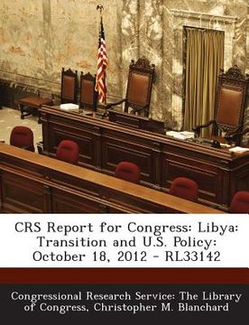 portada Crs Report for Congress: Libya: Transition and U.S. Policy: October 18, 2012 - Rl33142 (en Inglés)