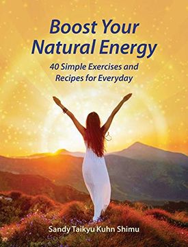 portada Boost Your Natural Energy: 40 Simple Exercises and Recipes for Everyday 