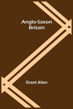 portada Anglo-Saxon Britain (en Inglés)