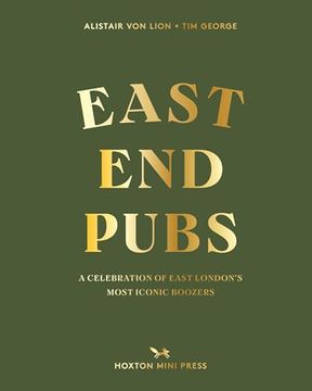 portada East End Pubs: A Celebration of East London's Most Iconic Boozers (en Inglés)