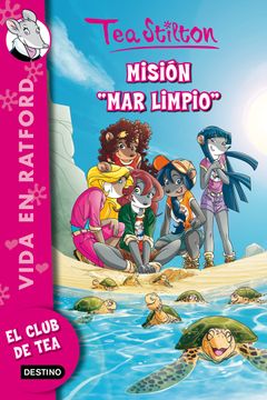 portada Misión mar Limpio: Vida en Ratford 13 (Tea Stilton) (in Spanish)