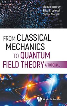 portada From Classical Mechanics to Quantum Field Theory, a Tutorial (en Inglés)