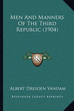 portada men and manners of the third republic (1904) (in English)