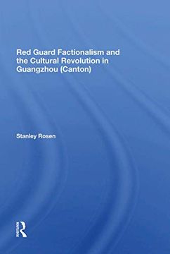 portada Red Guard Factionalism and the Cultural Revolution in Guangzhou (Canton) (en Inglés)